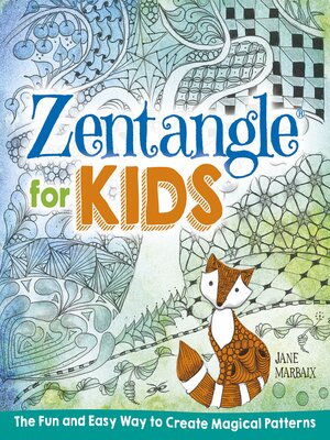cover image of Zentangle for Kids: the Fun and Easy Way to Create Magical Patterns